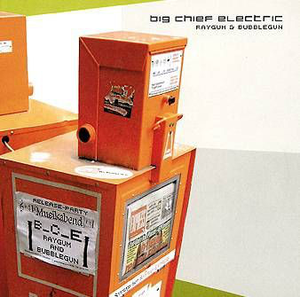 Big Chief Electric - Raygum & Bubblegun - CD image 1