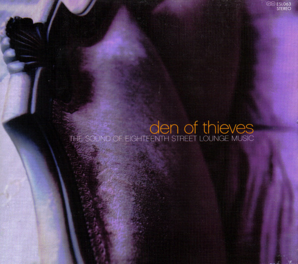Various - Den Of Thieves - The Sound Of Eighteenth Street Lounge Music - image 1