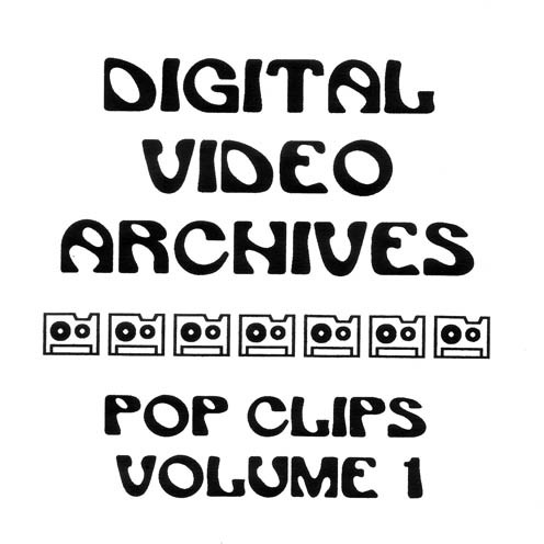 Digital Video Archives - Pop Clips Volume 1