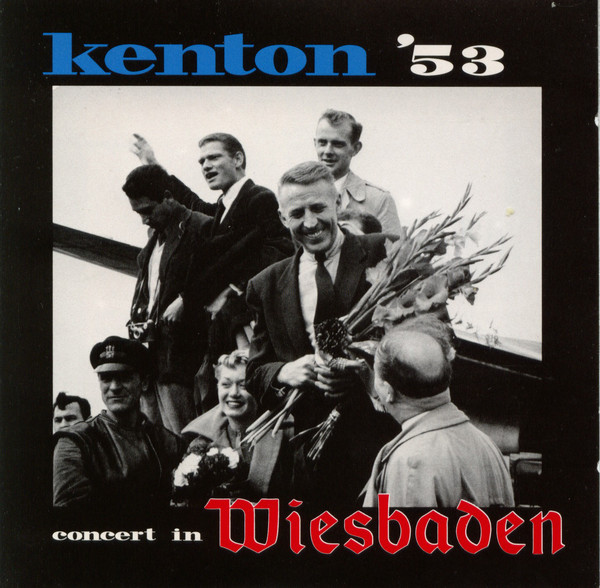 Kenton '53 (Concert In Wiesbaden)