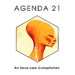 Agenda 21 (An Eevo Lute Compilation)