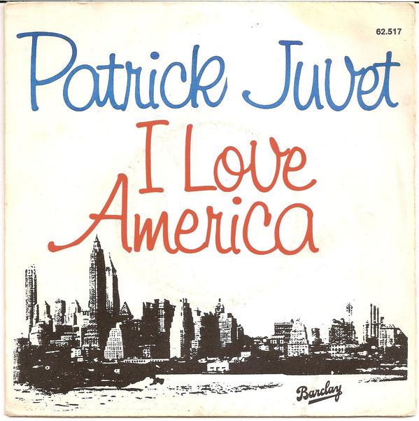 Patrick Juvet - I Love America - Used Vinyl Record 7" image 1