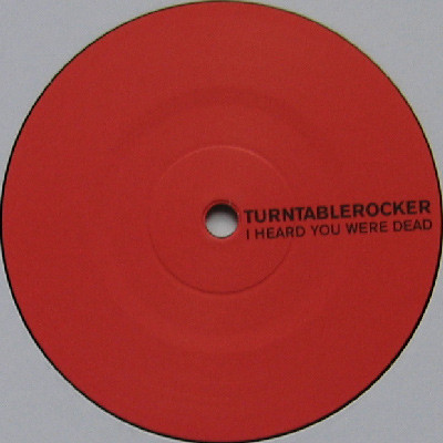 Turntablerocker - I Heard You Were Dead - Vinyl Record 12" image 1