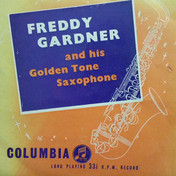 Freddy Gardner And His Golden Tone Saxophone