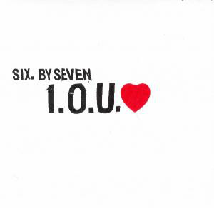 Six By Seven - I.O.U. ♥ - Used Vinyl Record 7" image 1