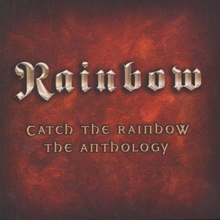 Catch The Rainbow: The Anthology