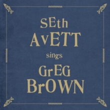 SETH AVETT SINGS GREG BROWN