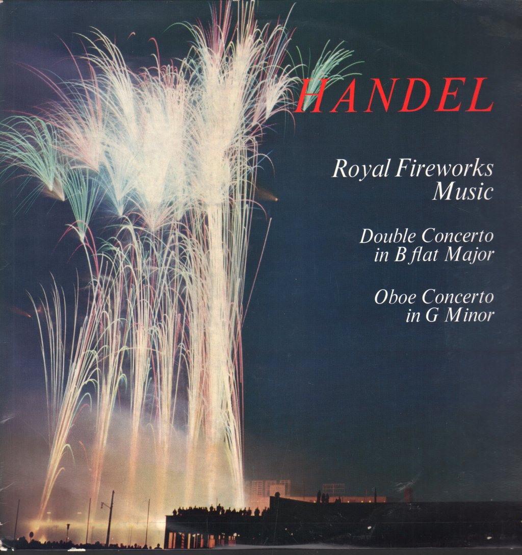 Handel - Royal Fireworks Music / Double Concerto In B Flat Major