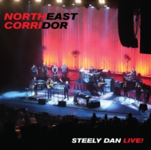 NORTHEAST CORRIDOR: STEELY DAN LIVE