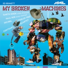 Ed Bennet: My Broken Machines