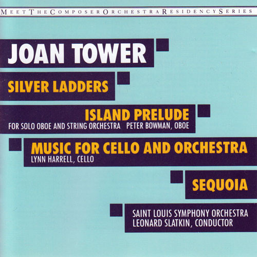 Silver Ladders / Island Prelude / Music For Cello And Orchestra / Sequoia