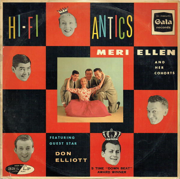 The Hi-Fi Antics Of Meri Ellen And Her Cohorts Featuring Guest Star Don Elliott