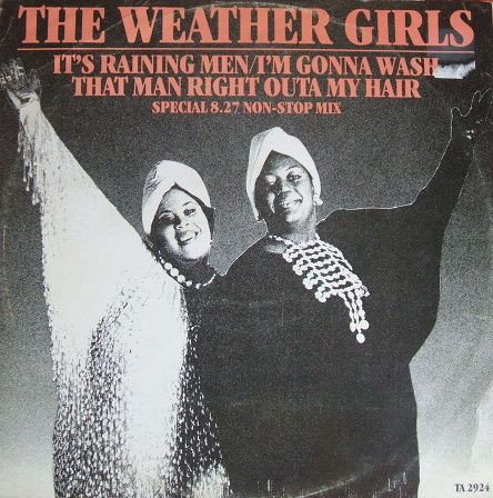 Weather Girls - It's Raining Men / I'm Gonna Wash That Man Right Outa image 1