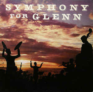 Symphony For Glenn: A Tribute To Glenn Miller