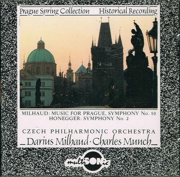 Milhaud: Music For Prague, Symphony No. 10 / Honegger: Symphony No. 2