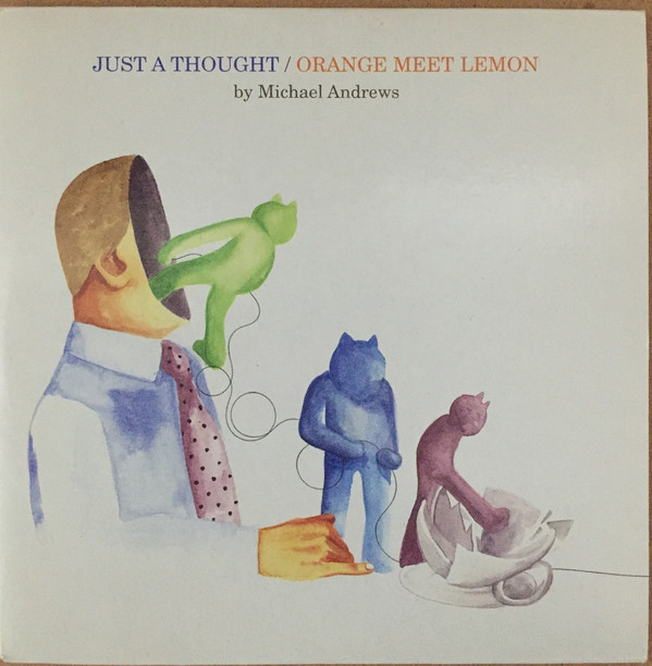 Michael Andrews - Just A Thought / Orange Meet Lemon - Used CD image 1