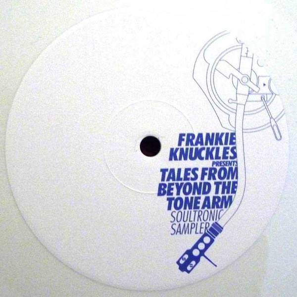 Frankie Knuckles - Tales From Beyond The Tone Arm (Soultronic Sampler image 1