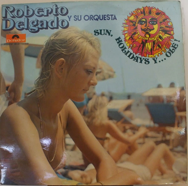 Roberto Delgado & Hi - Sun, Holidays Y Ole! - Used Vinyl Record image 1