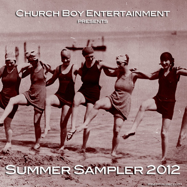 Church Boy Entertainment Presents Summer Sampler 2012