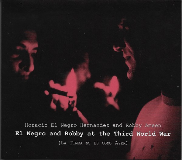 El Negro And Robby At The Third World War (La Timba No Es Como Ayer)