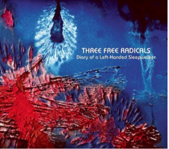 Three Free Radicals - Diary of a Left-Handed Sleepwalker - Used CD image 1