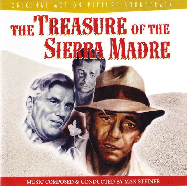 Treasure Of The Sierra Madre, The: Original Motion Picture Soundtrack