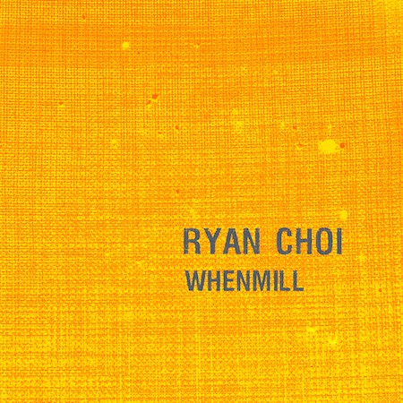 Ryan Choi - Whenmill - Used CD image 1