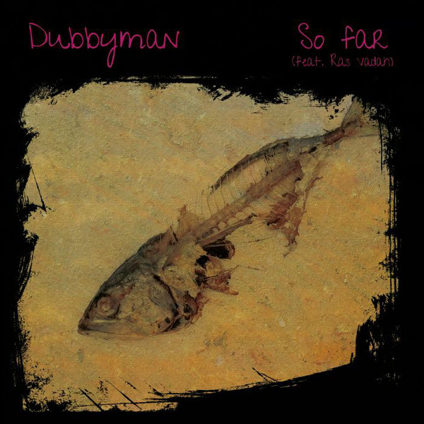 Dubbyman - So Far - Vinyl Record 7" image 1