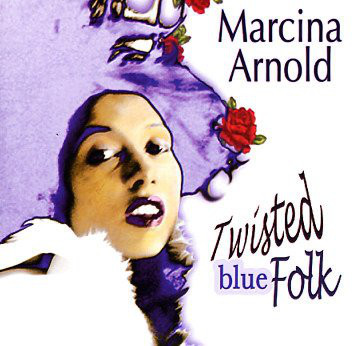 Marcina Arnold - Twisted Blue Folk - CD image 1