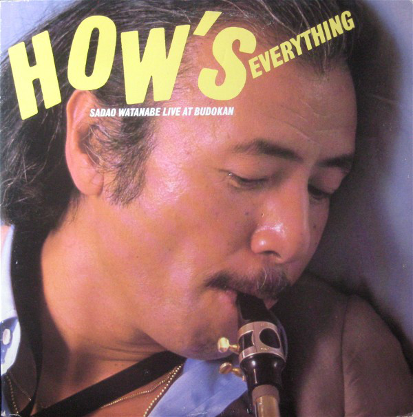 How's Everything - Sadao Watanabe Live At Budokan