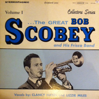 The Great Bob Scobey And His Frisco Band, Volume I