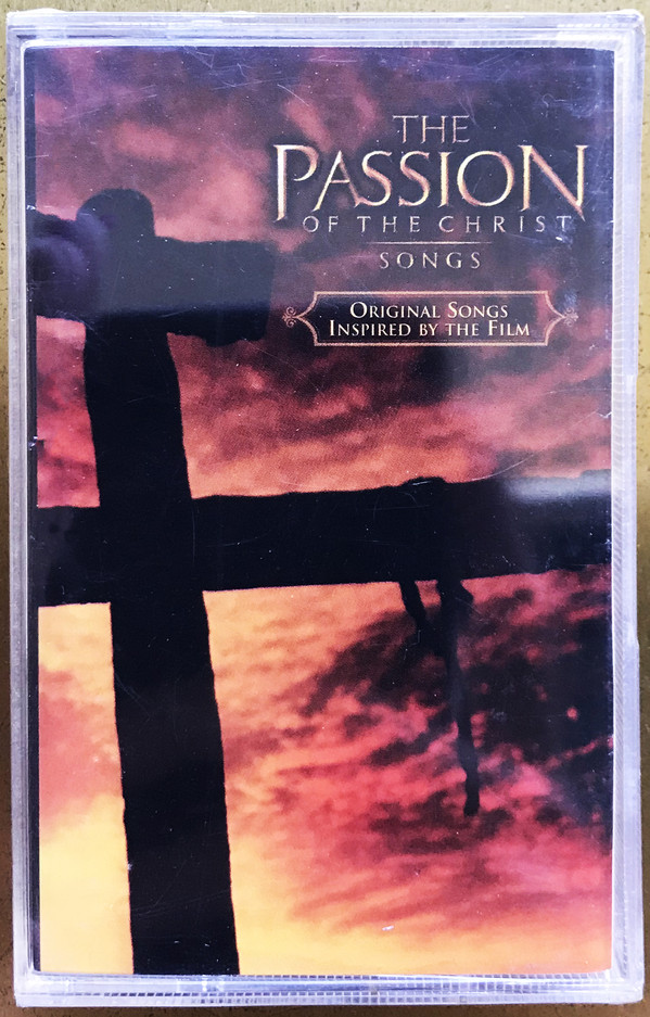 The Passion Of The Christ (Songs)