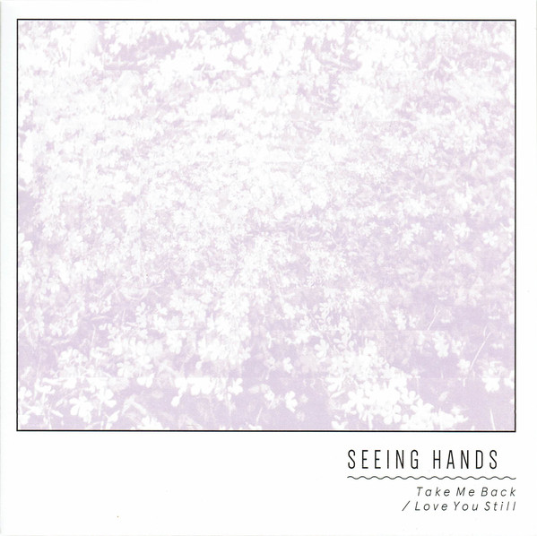 Seeing Hands - Take Me Back / Love You Still - Used Vinyl Record 7" image 1