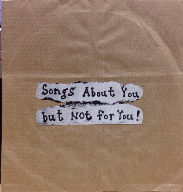 Songs About You But Not For You