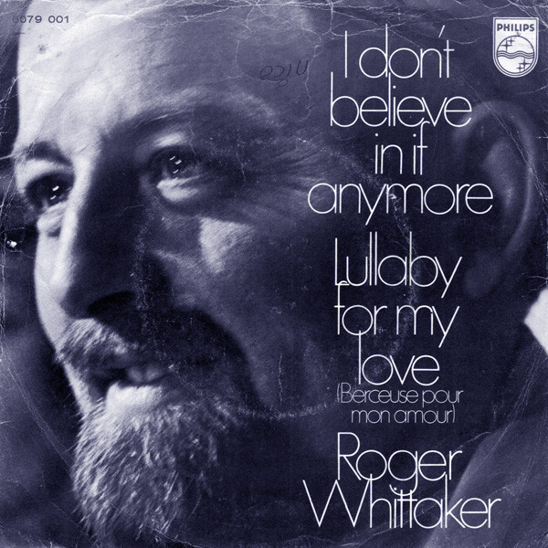 Roger Whittaker - I Don't Believe In If Anymore / Lullaby For My Love - image 1