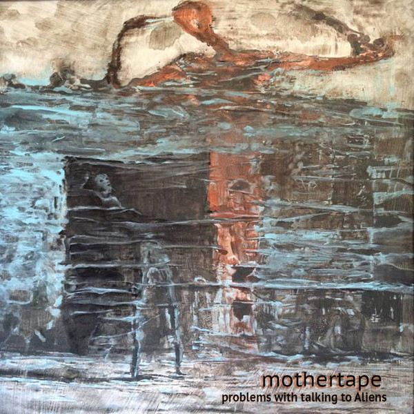 Mothertape - Problems With Talking To Aliens - Used CD image 1