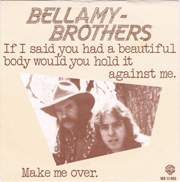 Bellamy Brothers - If I Said You Had A Beautiful Body Would You Hold It image 1