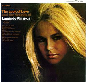 The Look Of Love And The Sounds Of Laurindo Almeida