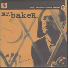 Mr. Baker - Blue Dog Singles Club Issue No.11 - Used Vinyl Record 7" image 1