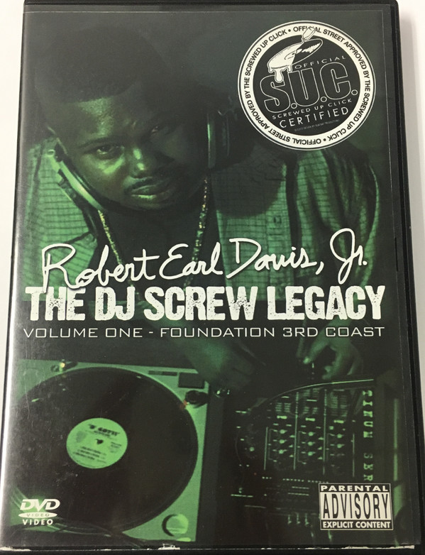 Robert Earl Davis, JR The DJ Screw Legacy (Volume One - Foundation 3rd Coast)