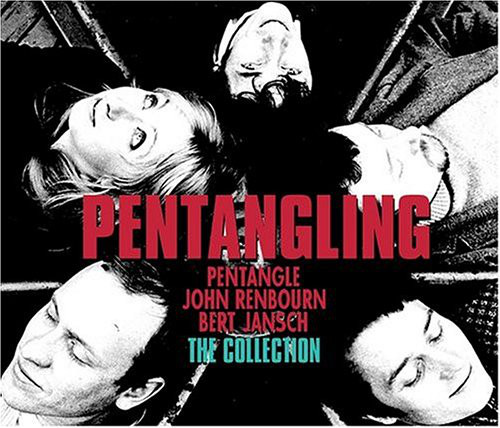 Pentangling - The Collection: Pentangle / John Renbourn / Bert Jansch