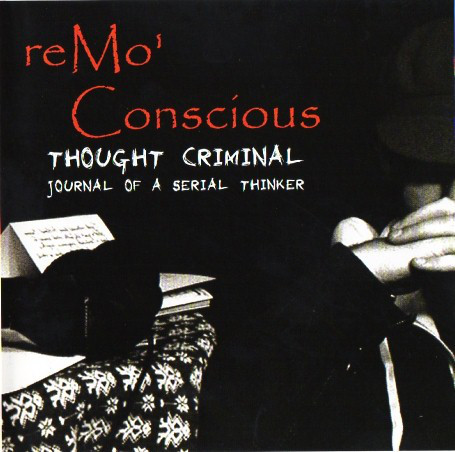 reMo Conscious - Thought Criminal: Journal Of A Serial Thinker - CD image 1