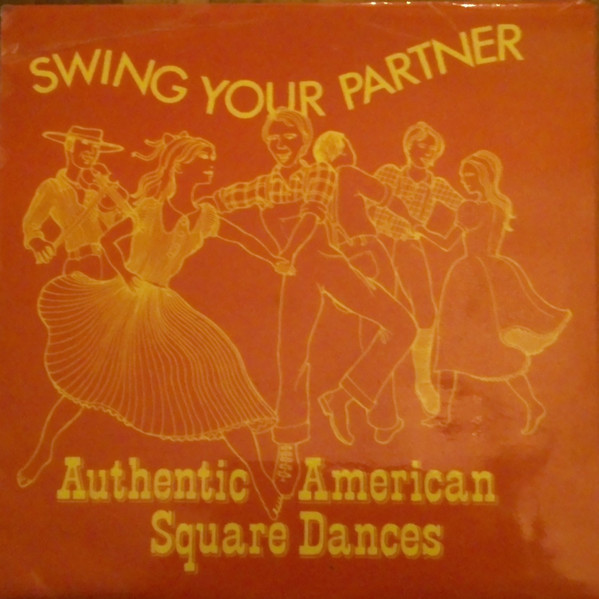 Unknown Artist - Swing Your Partner Authentic American Square Dances - image 1