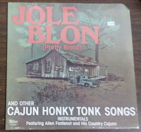 Jole Blon And Other Cajun Honky Tonk Songs