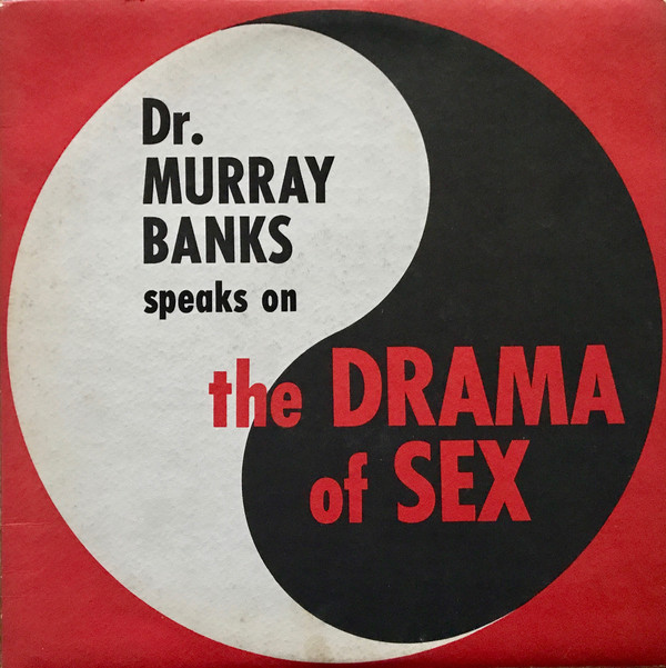 Dr. Murray Banks Speaks On The Drama Of Sex