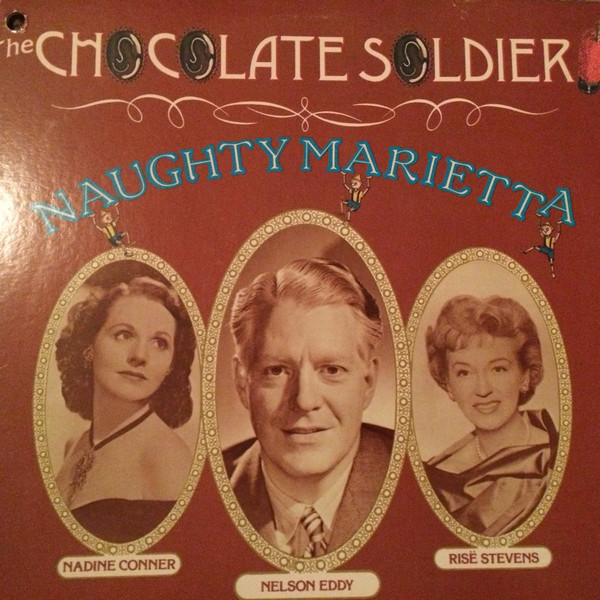 The Chocolate Soldier / Naughty Marietta