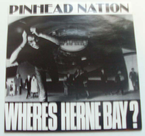 Pinhead Nation - Wheres Herne Bay? - Used Vinyl Record 7" image 1