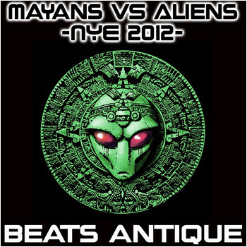 Mayans VS Aliens - NYE 2012