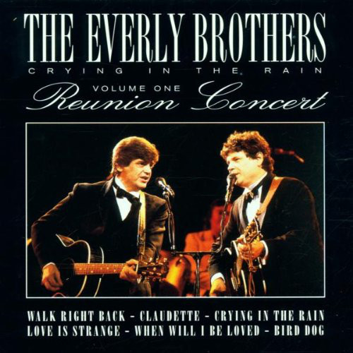 Everly Brothers - Crying In The Rain - Reunion Concert Volume 1 - Use image 1