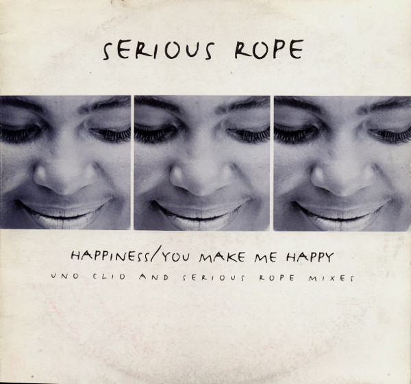 Happiness / You Make Me Happy (Uno Clio And Serious Rope Mixes)